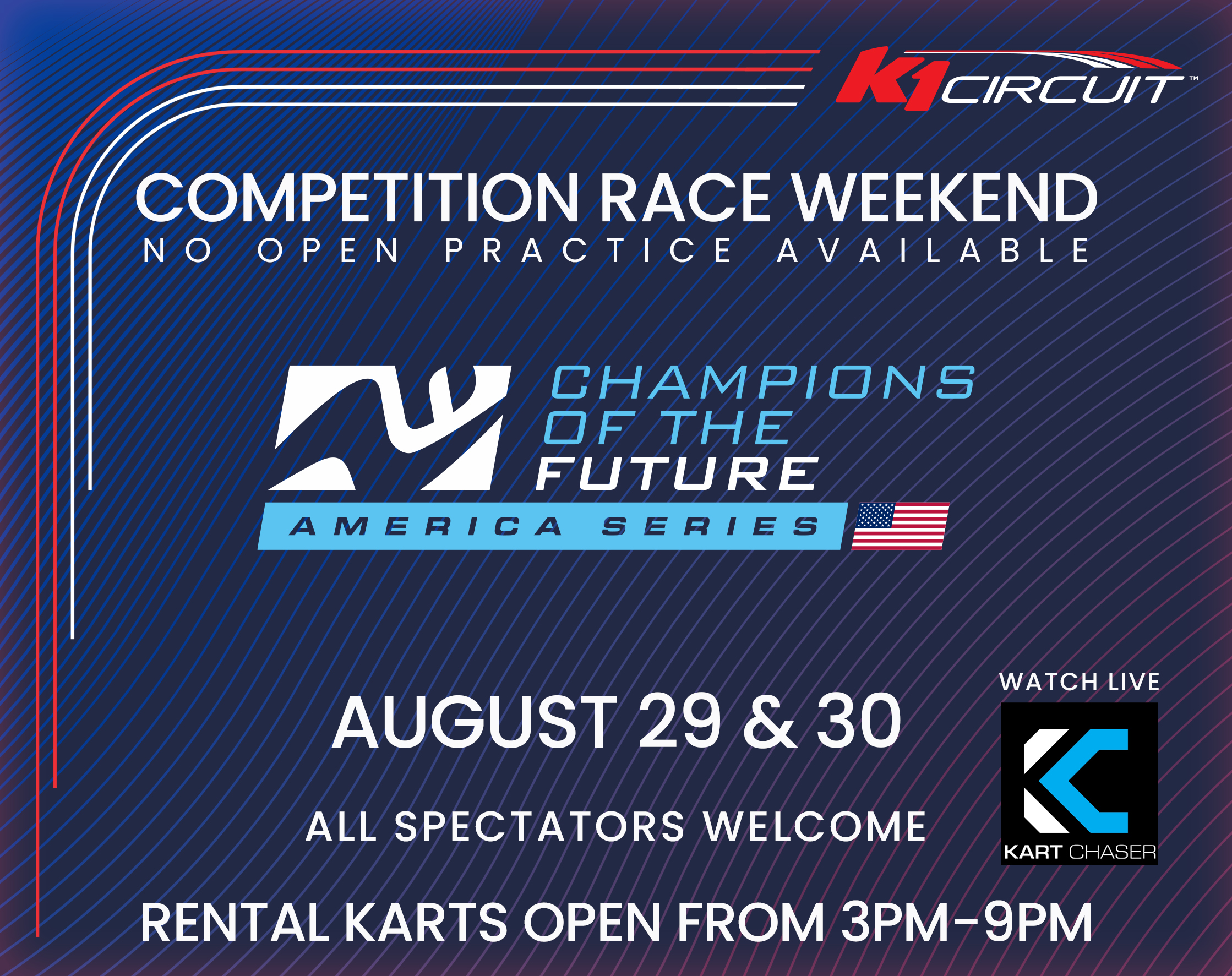 Competition Race Weekend notice for Champions of the Future America Series at K1 Circuit on August 29-30, with no open practice available, spectators welcome, rental karting open from 3 PM to 9 PM, and live streaming on Kart Chaser.